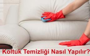 Koltuk Temizliği Nasıl Yapılır?