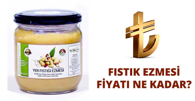 Fıstık Ezmesi Fiyatları Ne Kadar?