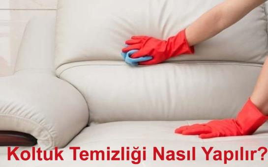 Koltuk Temizliği Nasıl Yapılır?